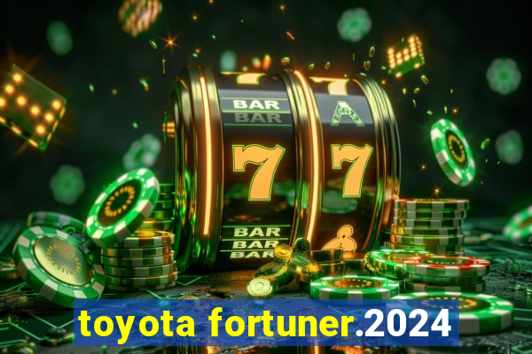 toyota fortuner.2024